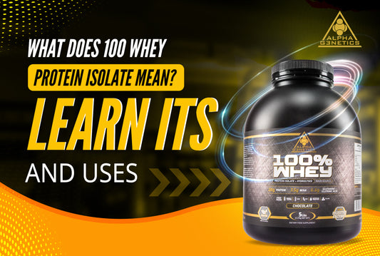 What Does 100 Whey Protein Isolate Mean? Learn Its Benefits and Uses