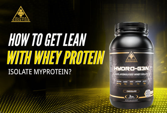 How to Get Lean With Whey Protein Isolate Myprotein